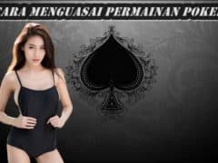 Cara Menguasai Permainan Poker Secara Instan