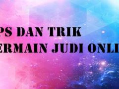 Tips dan Trik Bermain Judi Online